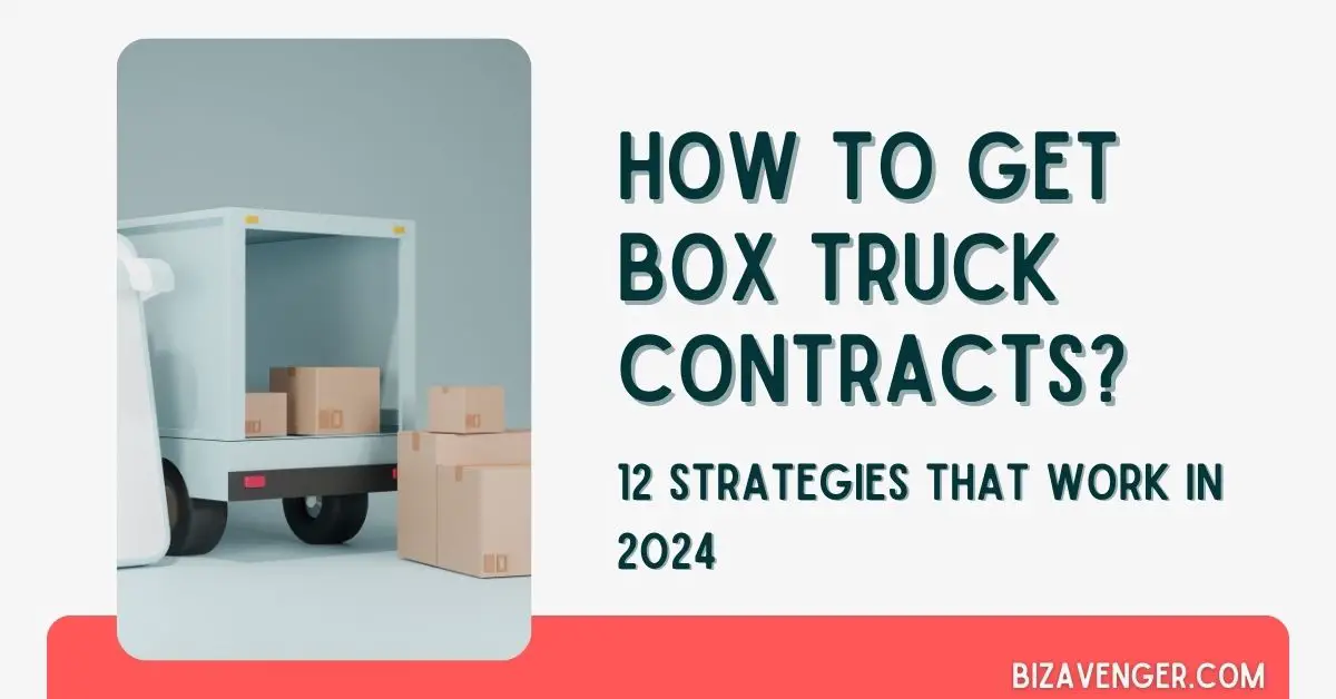 How to Get Box Truck Contracts - BizAvenger.com