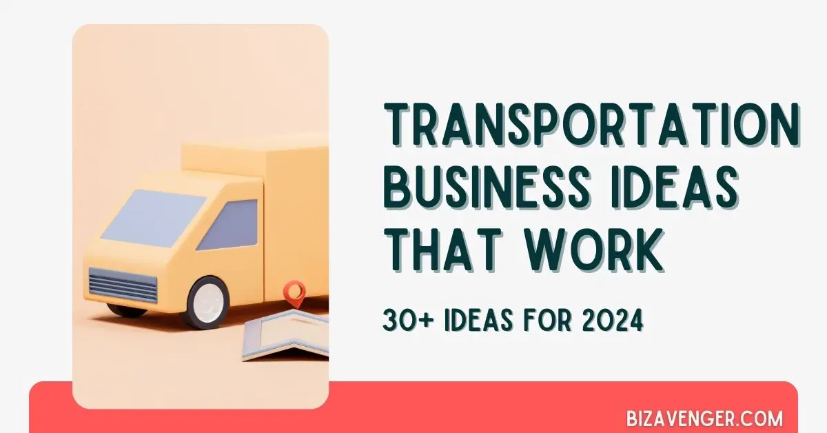 Transportation Business Ideas That Work - BizAvenger.com